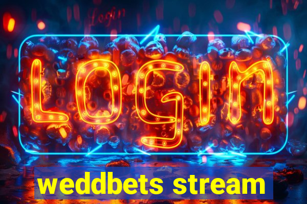 weddbets stream